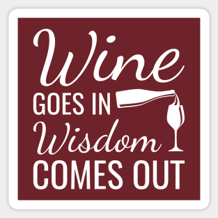 Wine Goes In Wisdom Comes Out Sticker